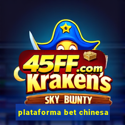 plataforma bet chinesa
